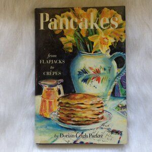 Pancakes and Waffles: From Flapjacks to Crepes Recipe Book